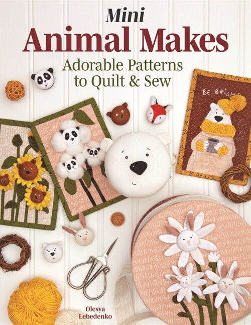 Sewing Cozy Craft Projects: Make Adorable Animal Decor, Gifts and Keepsakes (Paperback)