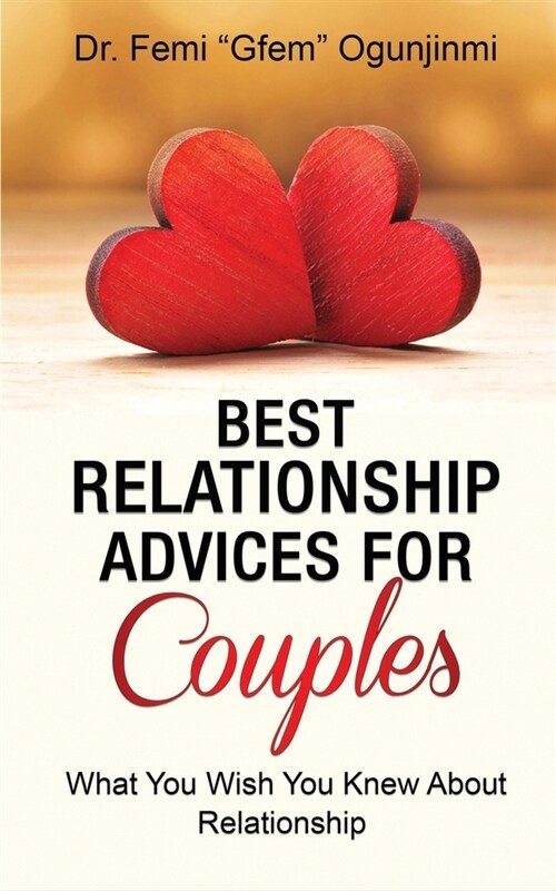 Best Relationship Advices for Couples: What You Wish You Knew About Relationship (Paperback)