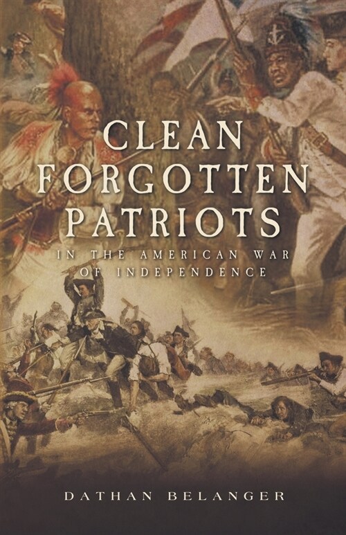 Clean Forgotten Patriots: In the American War of Independence (Paperback)