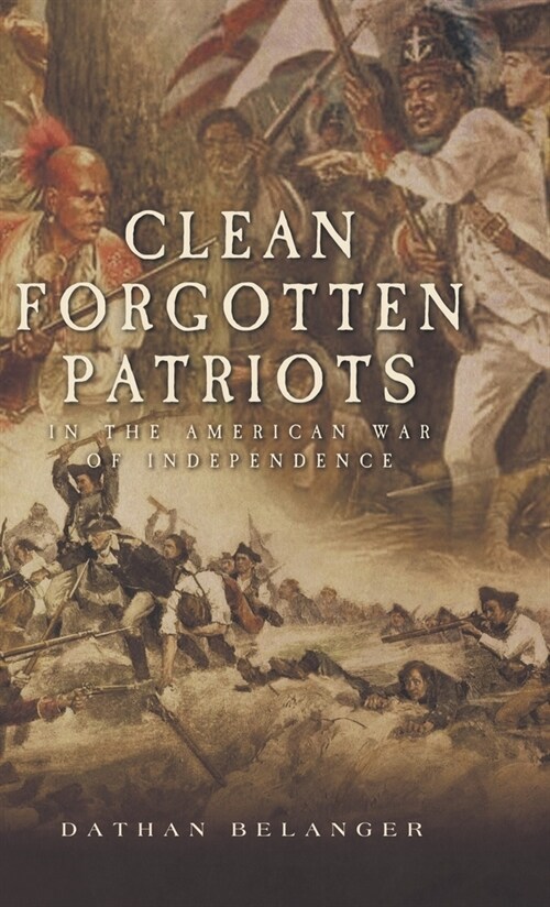 Clean Forgotten Patriots: In the American War of Independence (Hardcover)