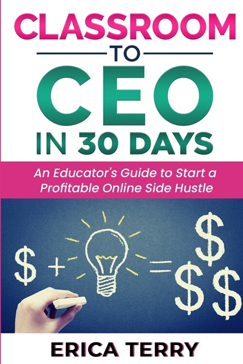 Classroom to CEO in 30 Days (Paperback)