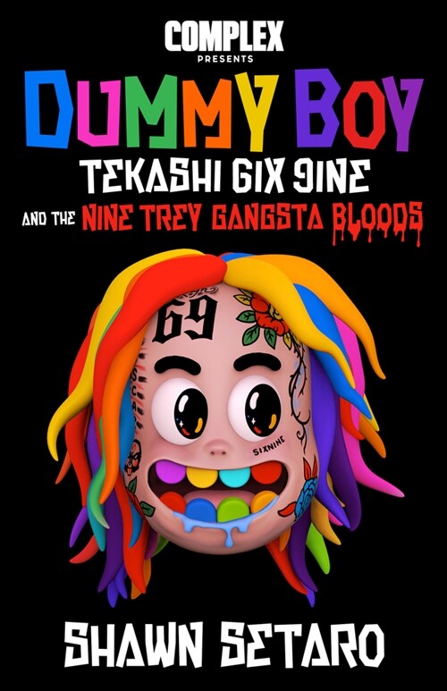 Complex Presents Dummy Boy: Tekashi 6ix9ine and the Nine Trey Gangsta Bloods (Hardcover)