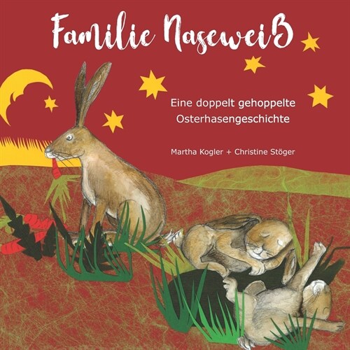 Familie Nasewei? Eine doppelt gehoppelte Osterhasengeschichte (Paperback)