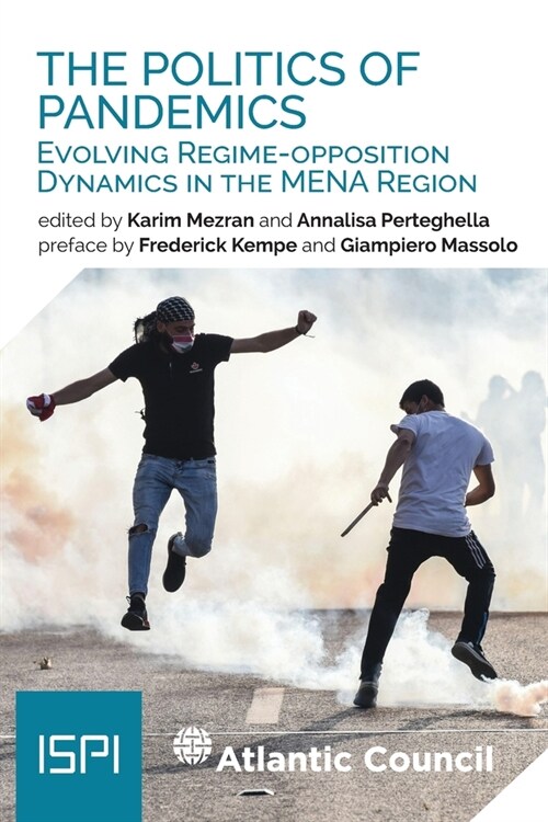 The Politics of Pandemics: Evolving Regime-Opposition Dynamics in the MENA Region (Paperback)