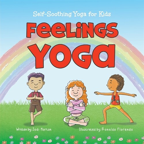 Feelings Yoga: Self-Soothing Yoga for Kids (Paperback)