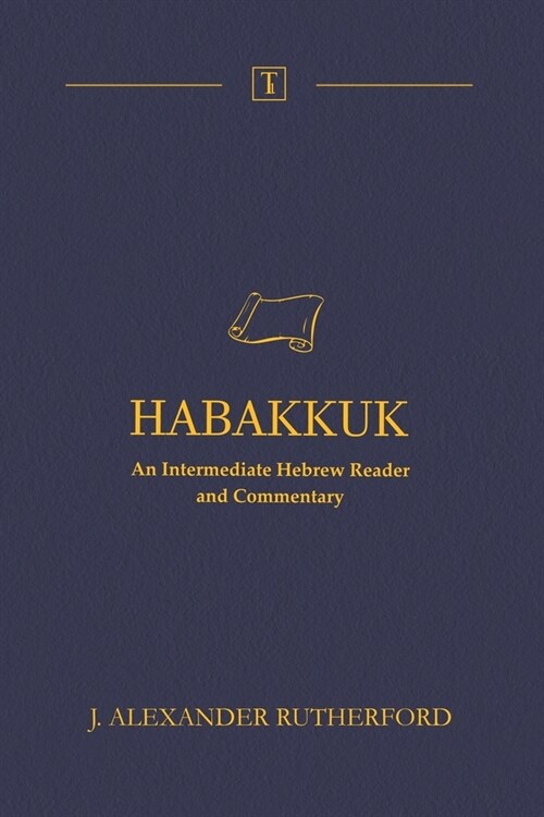 Habakkuk: An Intermediate Hebrew Reader and Commentary (Paperback)