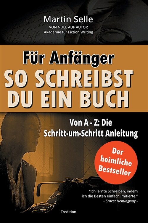 F? Anf?ger: So schreibst du ein Buch: Die Schritt-um-Schritt Anleitung von A bis Z (Hardcover)