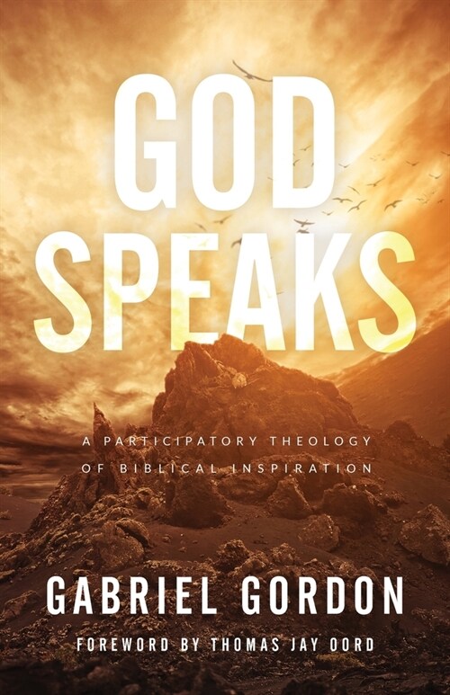 God Speaks: A Participatory Theology of Biblical Inspiration (Paperback)