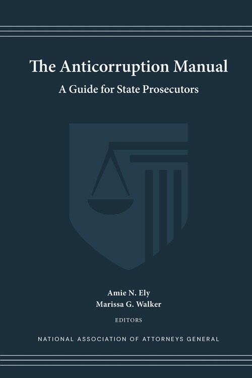 The Anticorruption Manual: A Guide for State Prosecutors (Paperback)