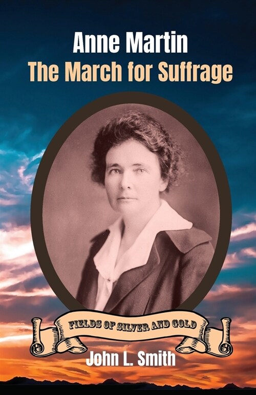 Anne Martin: The March for Suffrage (Paperback)