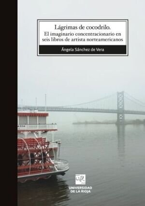 LAGRIMAS DE COCODRILO: EL IMAGINARIO CONCENTRACIONARIO (Paperback)