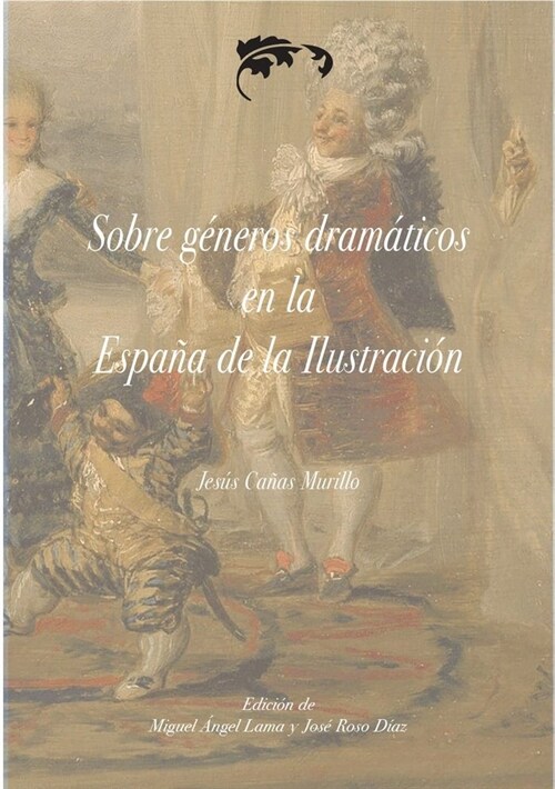 SOBRE GENEROS DRAMATICOS EN LA ESPANA DE LA ILUSTRACION (Hardcover)