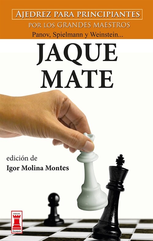 Jaque Mate: Ajedrez Para Principiantes Por Los Grandes Maestros Panov, Spielmann Y Weinstein... (Paperback)