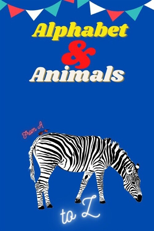 Alphabet & Animals: From A to Z (Paperback)