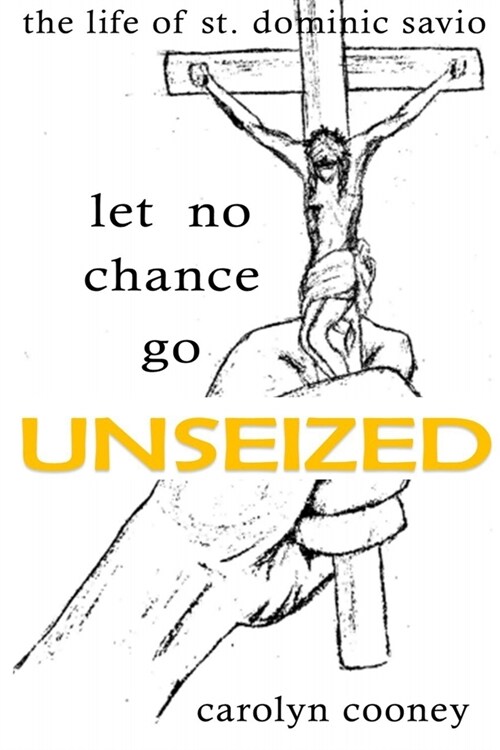 Let No Chance Go Unseized: Saint Dominic Savio (Paperback)