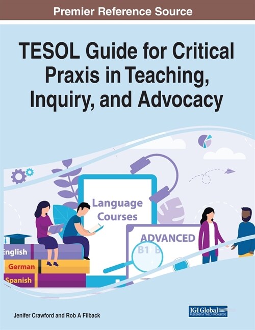 TESOL Guide for Critical Praxis in Teaching, Inquiry, and Advocacy (Paperback)