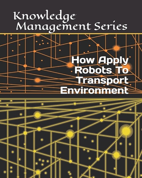 How Apply Robots To Transport Environment (Paperback)