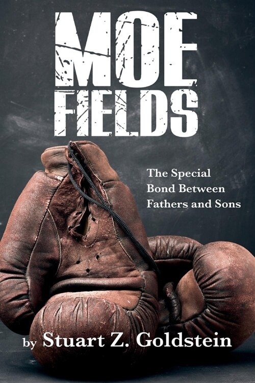 Moe Fields: The Special Bond Between Fathers and Sons (Paperback)