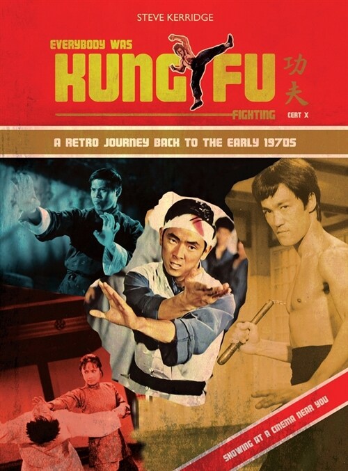 EVERYBODY WAS KUNG FU FIGHTING : A RETRO JOURNEY BACK TO THE EARLY 1970S (Hardcover)