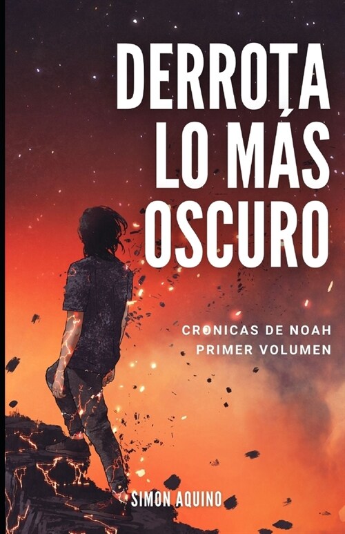 Derrota Lo m? Oscuro: Cr?icas de Noah, primer volumen Edici? 2021 (Paperback)