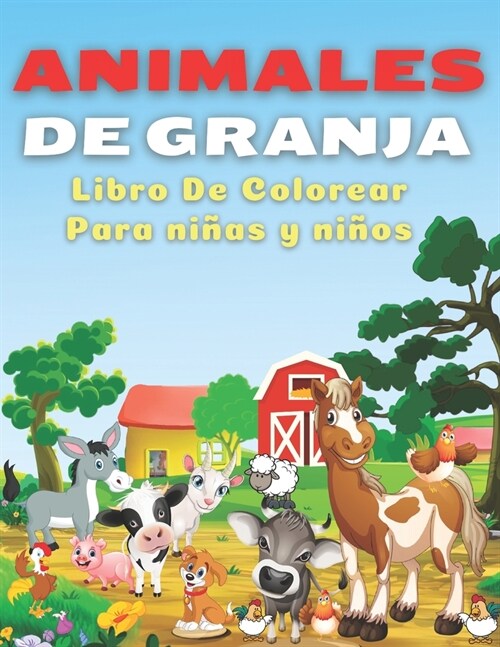 Animales De Granja, Libro de Colorear Para Ni?s y Ni?s: Im?enes divertidas y f?iles de colorear con tus animales preferidos de la granja. Gran col (Paperback)