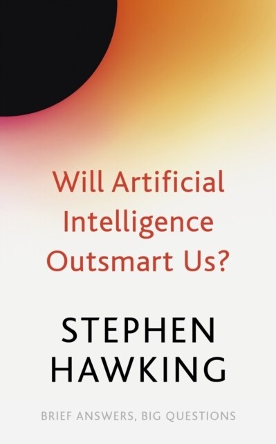 Will Artificial Intelligence Outsmart Us? (Paperback)