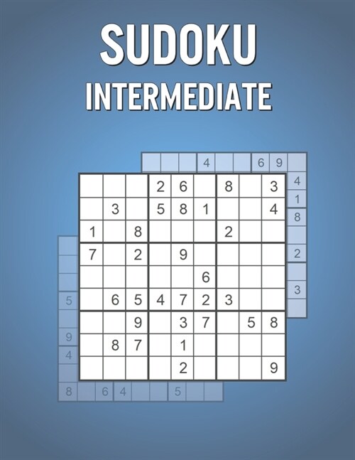 Sudoku Intermediate: Puzzle Book for Everyone with 600 Puzzles and Answers - Awesome Vacation / Birthday Present (Paperback)