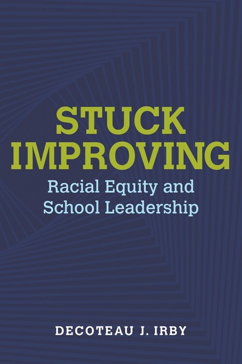 Stuck Improving: Racial Equity and School Leadership (Paperback)