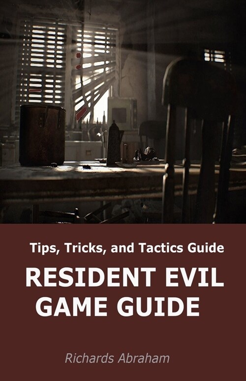 Resident Evil Game Guide: Tips, Tricks, and Tactics Guide (Paperback)
