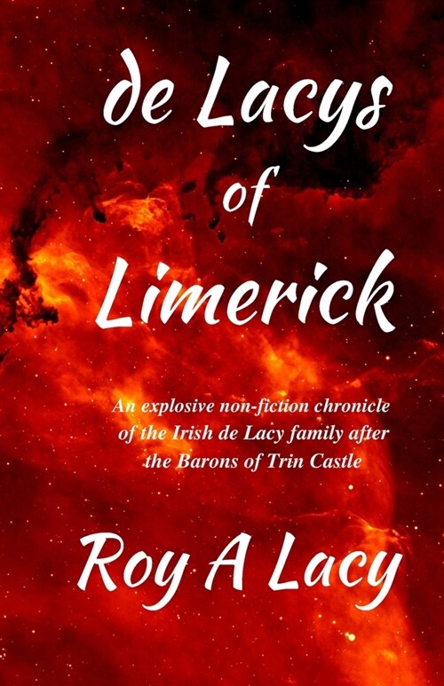 The Lacys of Limerick: An Irish history of the de Lacy family (Paperback)