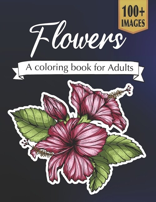 Flowers A coloring book for adults (Paperback)