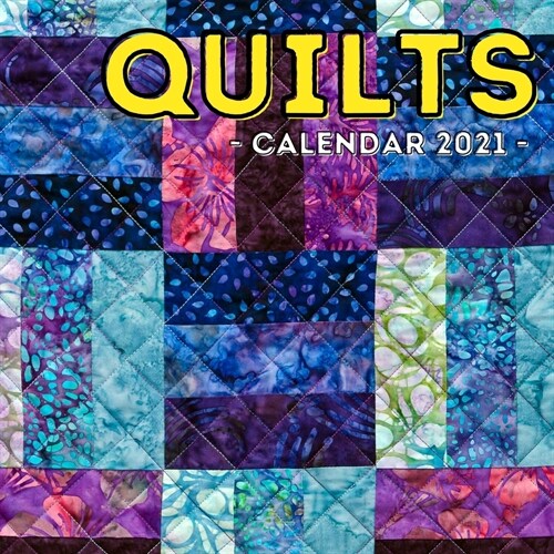 Quilts Calendar 2021: 16-Month Calendar, Cute Gift Idea For Quilting Lovers Women & Men (Paperback)