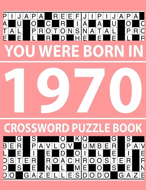 Crossword Puzzle Book-You Were Born In 1970: Crossword Puzzle Book for Adults To Enjoy Free Time (Paperback)