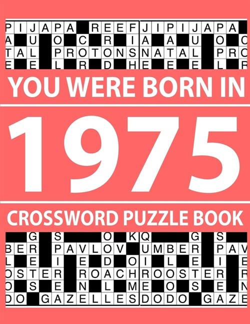 Crossword Puzzle Book-You Were Born In 1975: Crossword Puzzle Book for Adults To Enjoy Free Time (Paperback)