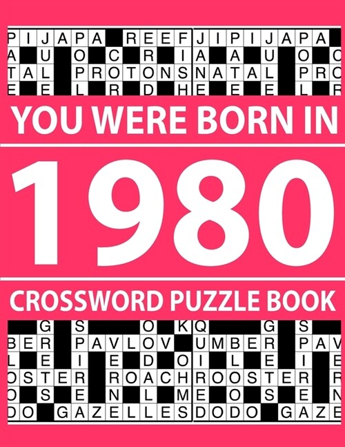 Crossword Puzzle Book-You Were Born In 1980: Crossword Puzzle Book for Adults To Enjoy Free Time (Paperback)