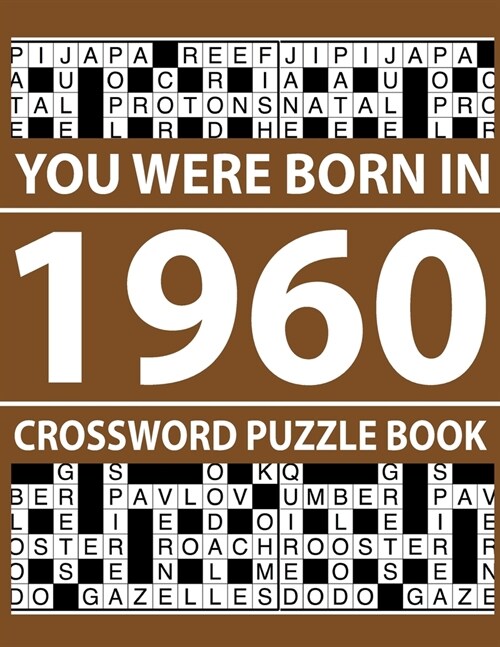 Crossword Puzzle Book-You Were Born In 1960: Crossword Puzzle Book for Adults To Enjoy Free Time (Paperback)