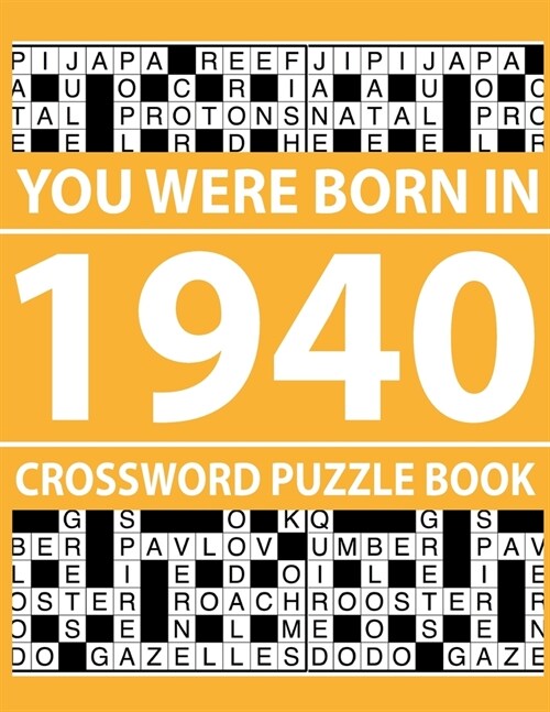 Crossword Puzzle Book-You Were Born In 1940: Crossword Puzzle Book for Adults To Enjoy Free Time (Paperback)