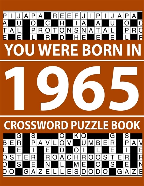 Crossword Puzzle Book-You Were Born In 1965: Crossword Puzzle Book for Adults To Enjoy Free Time (Paperback)