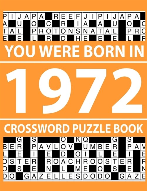 Crossword Puzzle Book-You Were Born In 1972: Crossword Puzzle Book for Adults To Enjoy Free Time (Paperback)