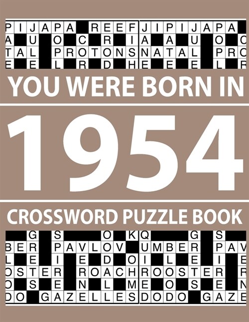 Crossword Puzzle Book-You Were Born In 1954: Crossword Puzzle Book for Adults To Enjoy Free Time (Paperback)