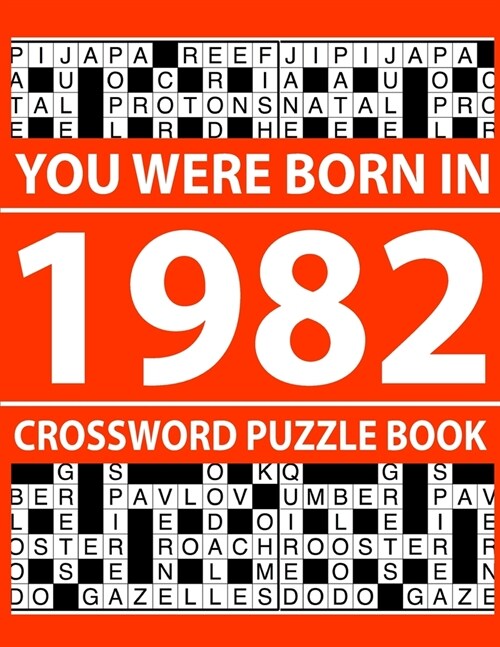 Crossword Puzzle Book-You Were Born In 1982: Crossword Puzzle Book for Adults To Enjoy Free Time (Paperback)