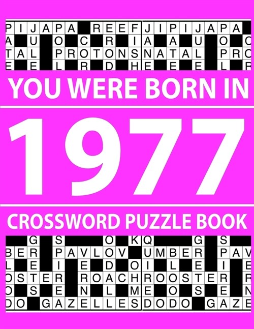 Crossword Puzzle Book-You Were Born In 1977: Crossword Puzzle Book for Adults To Enjoy Free Time (Paperback)