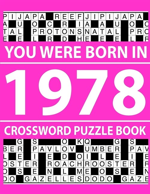 Crossword Puzzle Book-You Were Born In 1978: Crossword Puzzle Book for Adults To Enjoy Free Time (Paperback)