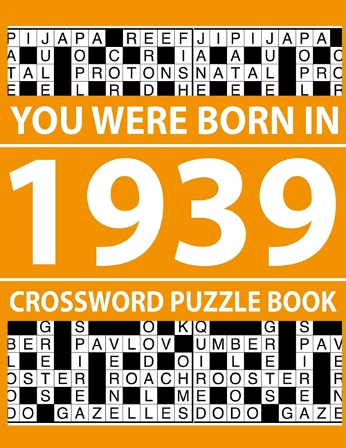 Crossword Puzzle Book-You Were Born In 1939: Crossword Puzzle Book for Adults To Enjoy Free Time (Paperback)