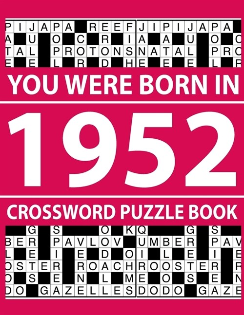 Crossword Puzzle Book-You Were Born In 1952: Crossword Puzzle Book for Adults To Enjoy Free Time (Paperback)