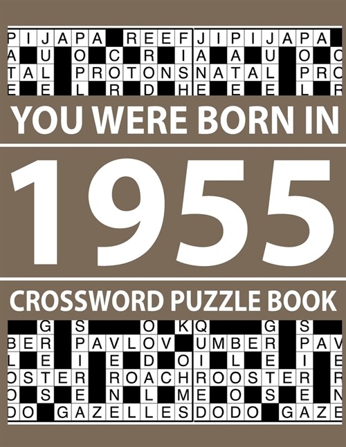 Crossword Puzzle Book-You Were Born In 1955: Crossword Puzzle Book for Adults To Enjoy Free Time (Paperback)