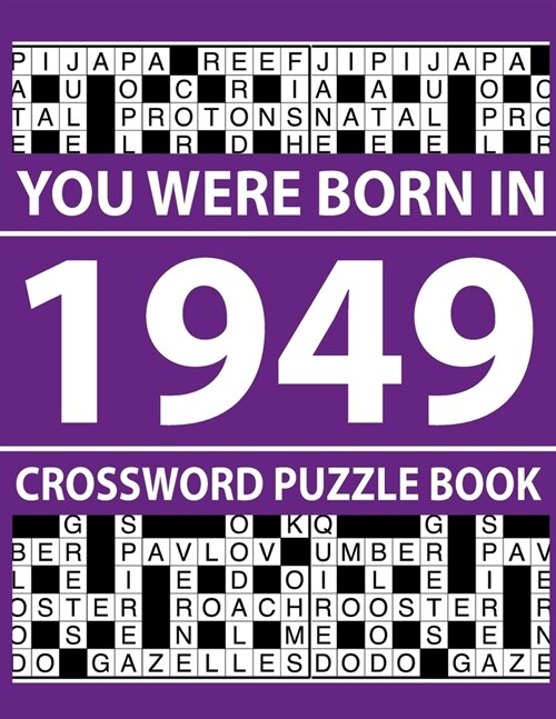 Crossword Puzzle Book-You Were Born In 1949: Crossword Puzzle Book for Adults To Enjoy Free Time (Paperback)