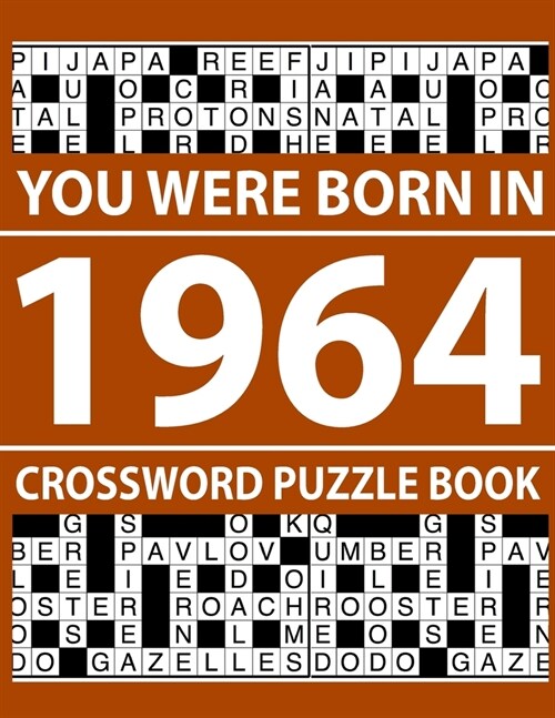 Crossword Puzzle Book-You Were Born In 1964: Crossword Puzzle Book for Adults To Enjoy Free Time (Paperback)