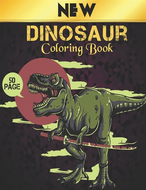 Coloring Book Dinosaur: New 50 Dinosaur Designs Fun Dinosaur Coloring Book for Kids, Boys, Girls and Adult Relax Gift for Animal Lovers Amazin (Paperback)