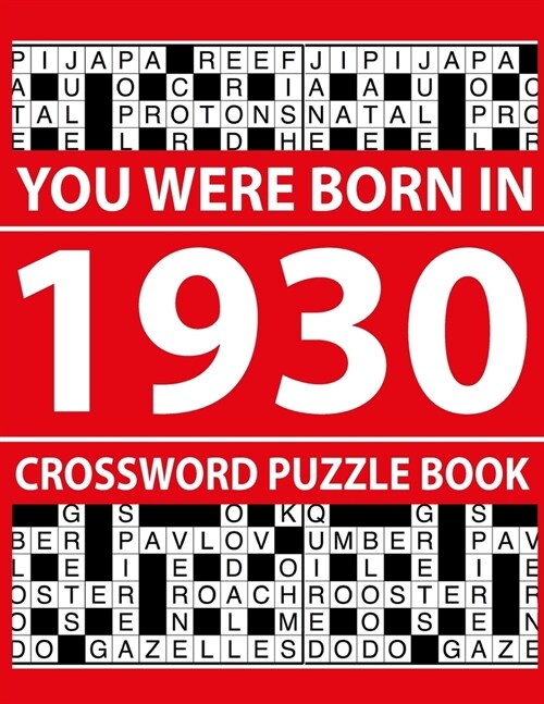 Crossword Puzzle Book-You Were Born In 1930: Crossword Puzzle Book for Adults To Enjoy Free Time (Paperback)